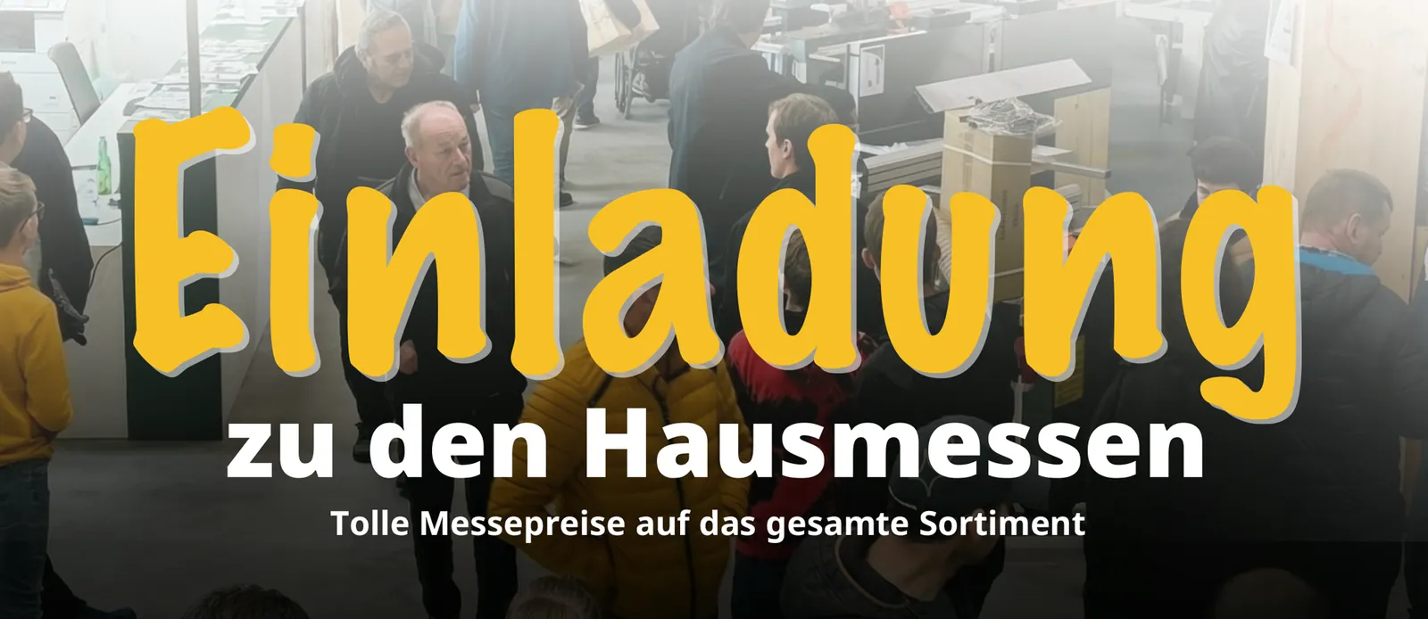 Einladung zu den Holzprofi Hausmessen, Besucher auf der Hausmesse